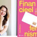“Zorg dat je mee bent in het verhaal van de financiën van het gezin”, Katia Martens over haar nieuwe boek over financiële onafhankelijkheid van vrouwen